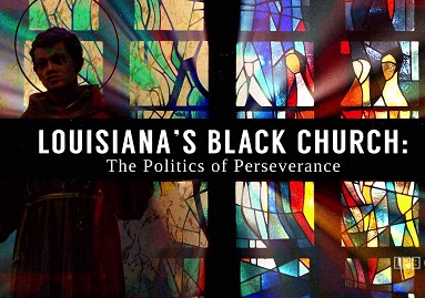 Louisiana's Black Church: The Politics of Perseverance