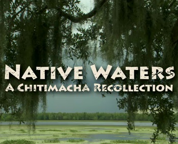 Native Waters: A Chitimacha Recollection